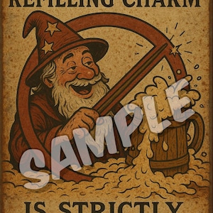 May include: A vintage-style sign with a wizard holding a staff over a wooden mug overflowing with beer. The sign reads "USE OF THE REFILLING CHARM IS STRICTLY PROHIBITED" in bold, black text. The wizard wears a brown hat with stars.