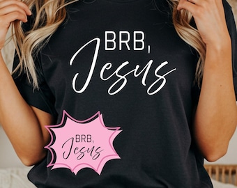 BRB Jesus PNG, Minimalist Christian T-shirt Design, Faith Based Graphic, Digital Download