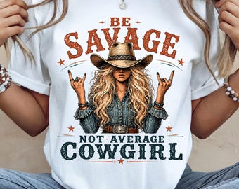 Sii selvaggia, non una cowgirl qualunque PNG, design per maglietta da cowgirl western, sublimazione ragazza country, grafica per maglietta retrò, download digitale