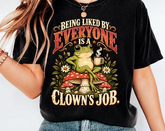 Essere apprezzato da tutti è il lavoro di un pagliaccio PNG, design divertente per maglietta con rana del caffè, grafica meme sarcastica, sublimazione animale, download digitale