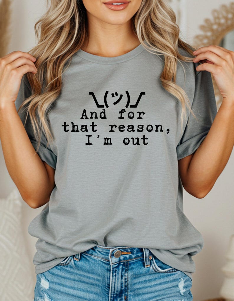 And for That Reason I’m Out SVG PNG Funny Sarcastic Quote T-shirt ...