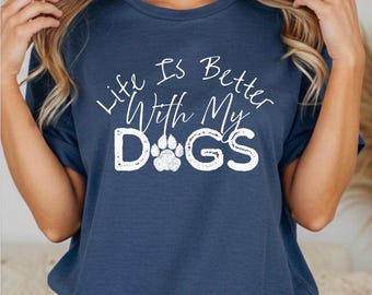 Life Is Better With My Dogs PNG/SVG, Pet Lover T-shirt Design, Pawprint Clipart, Distressed Typography (Digital Download)