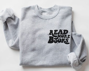 Read More Books Sweatshirt Book Merch Booktok Sweatshirt Bookworm Sweater Booktrovert Shirt Book Lover Gift Bookish Merch Reading Sweatshirt