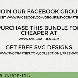 May include: Text overlay on a white background with a green bottom border. The text reads "Join our Facebook group, visit www.facebook.com/groups/svgcrafties. Purchase this bundle for cheaper at www.svgcrafties.com. Get free SVG designs www.svgcrafties.com/collections/free-svgs. Freshcutsnprints."