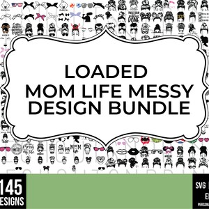 May include: A digital download bundle of 145 mom life messy bun designs. The designs are black and white and feature various text phrases, including "Coffee, Chaos, and Crazy", "Messy Bun, Don't Care", and "Mom Life, Messy Hair, Don't Care". The designs are perfect for creating t-shirts, mugs, tote bags, and other crafts.