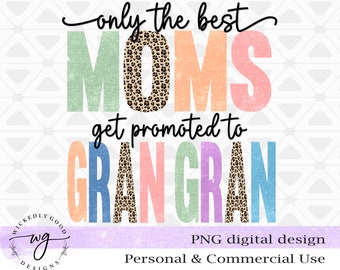 Vintage Gran Gran Png | Only the Best Moms Get Promoted to Gran Gran Sublimation Png | Digital Download | Leopard Print Design | Pregnancy