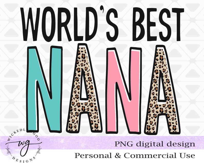 World's Best Nana Png Worlds Best Nana Sublimation Etsy