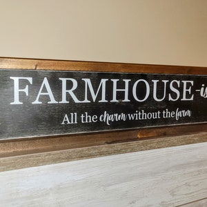 FARMHOUSE-ish, All the Charm without the Farm/Rustic Black and Stained Handcrafted Sign/28x7 inches