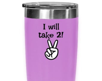 I will Take 2 #twinmom, Engraved Tumbler, Twin Mom Mug, Stainless Cup, Travel Tumbler Mug for Moms of Twins, Twin Mom Gift