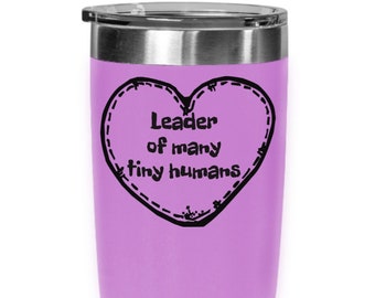 Daycare Teacher Gift, Preschool Teacher Tumbler, Teacher Coffee Mug, Leader of Many Tiny Humans Mug Gift