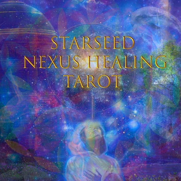 StarSeed Nexus Healing Tarot & Akashic Reading (Tarot and Oracle), StarSeed Origins Reading, Galactic Akashic Reading