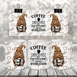 Sublimation Coffee Mug - Attitude Needs Hydration - Coffee Mug Wrap PNG Design