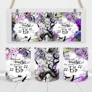 Without Music - Sublimation Coffee Mug - Coffee Mug Wrap - PNG Design