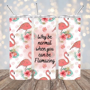 20oz Sublimation - You Can Be Flamazing - Straight Tumbler Wrap- PNG Design- 20oz Skinny Tumbler Wrap Design