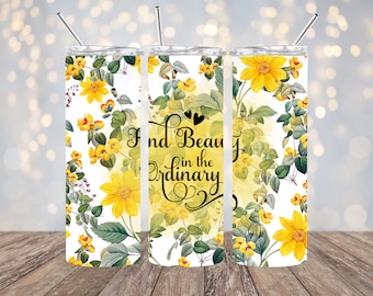 20oz Sublimation - Find Beauty - Straight Tumbler Wrap - PNG Design- 20oz Skinny Tumbler Wrap Design