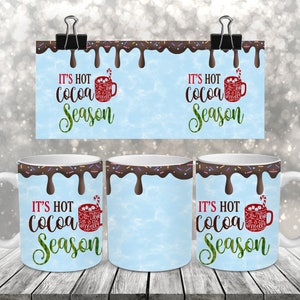 Coffee Mug Sublimation - Hot Cocoa Season - Coffee Mug Wrap - PNG Design