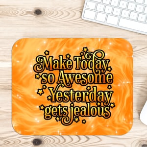 Sublimation Mouse Pad - Make Today Awesome - Rectangle Mouse Pad - PNG Design Instant Download