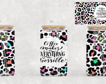 16oz Libbey Glass Can Sublimation Animal Print Coffee Makes Everything Possible Wrap PNG Design