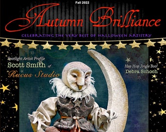 Autumn Brilliance magazine - Fall 2022 - Scott Smith, cover artist - Debra Schoch - MOTHMEISTER - Alycia Matthews - art dolls - Halloween