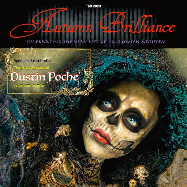 Autumn Brilliance magazine - Fall 2023 printed version - Halloween amazing original art - Dustin Poche tribute- history - live events