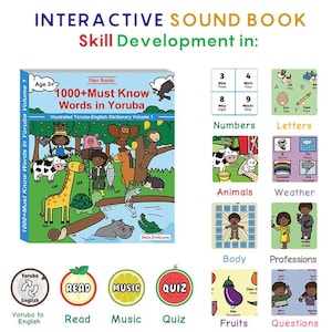 May include: An interactive sound book titled "1000+ Must Know Words in Yoruba Volume 1" with colorful illustrations. The book is designed for ages 3+ and includes sections on numbers, letters, animals, weather, body parts, professions, fruits, and questions. The cover features various animals.