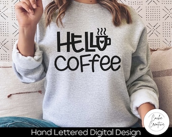 Hello Coffee SVG: Hand Lettered Cut File (Digital Download)