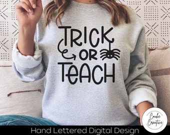 Trick or Teach Halloween SVG: Teacher Hand Lettered Design (Digital Download)