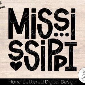 May include: Black and white hand-lettered digital design featuring the text "MISSISSIPPI" with a heart shape in the center of the word.