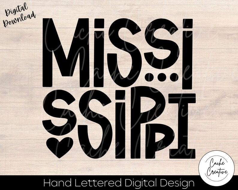 May include: Black and white hand-lettered digital design featuring the text "MISSISSIPPI" with a heart shape in the center of the word.