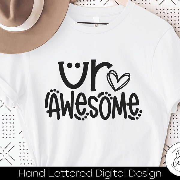 You Are Awesome SVG INSTANT DOWNLOAD dxf, svg, eps, png, jpg, pdf for use with programs like Silhouette Studio or Cricut Design Space