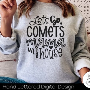 Let's Go Comets Mama SVG INSTANT DOWNLOAD dxf, svg, eps, png, jpg, pdf for use with programs like Silhouette Studio or Cricut Design Space