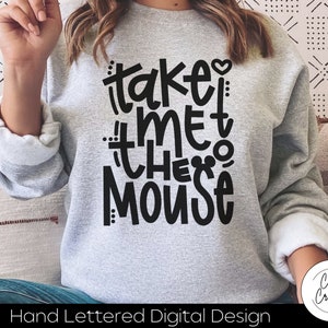 Take Me To The Mouse SVG: Vacation Hand Lettered Design (Digital Download)