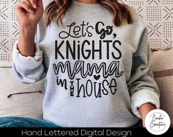 Let's Go Knights Mama SVG: School Spirit Design (Digital Download)