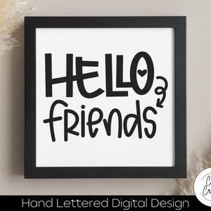 Hallo vrienden SVG INSTANT DOWNLOAD dxf, svg, eps, png, jpg, pdf voor gebruik met programma's zoals Silhouette Studio of Cricut Design Space