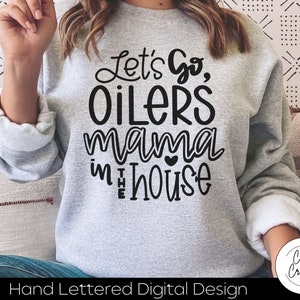 Let's Go Oilers Mama SVG INSTANT DOWNLOAD dxf, svg, eps, png, jpg, pdf para uso com programas como Silhouette Studio ou Cricut Design