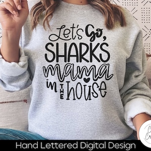 Let's Go Sharks Mama SVG INSTANT DOWNLOAD dxf, svg, eps, png, jpg, pdf for use with programs like Silhouette Studio or Cricut Design Space