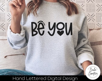 Be You SVG: Hand Lettered Cut File (Digital Download)