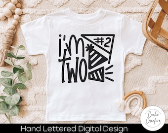I'm Two 2nd Birthday SVG: Hand Lettered Design (Digital Download)