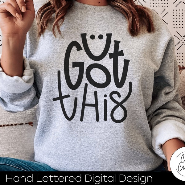 You Got This SVG INSTANT DOWNLOAD dxf, svg, eps, png, jpg, pdf for use with programs like Silhouette Studio or Cricut Design Space