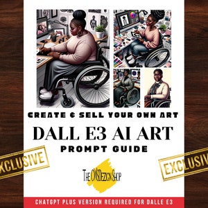 Dall-E3 & ChatGPT v4 Ai Art Prompt Guide | ChatGPT Prompt Generator | 8 Prompts | Disabled Black Women | Beginner Resource Guide | Creatives