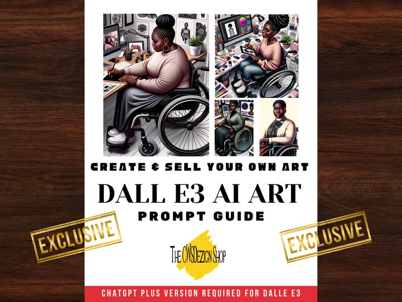 May include: A digital art prompt guide with the text "CREATE & SELL YOUR OWN ART DALL E3 AI ART PROMPT GUIDE EXCLUSIVE THE CXDZKON SHOP EXCLUSIVE CHATGPT PLUS VERSION REQUIRED FOR DALLE E3" and four images of people in wheelchairs using digital art tools.