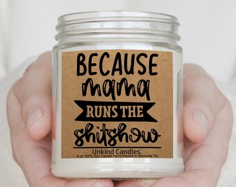 Mama Runs the Shitshow, Funny Mothers Day Gift. Hand Poured Soy Candle. Young Mom, First Time Mom, Wife, Girlfriend