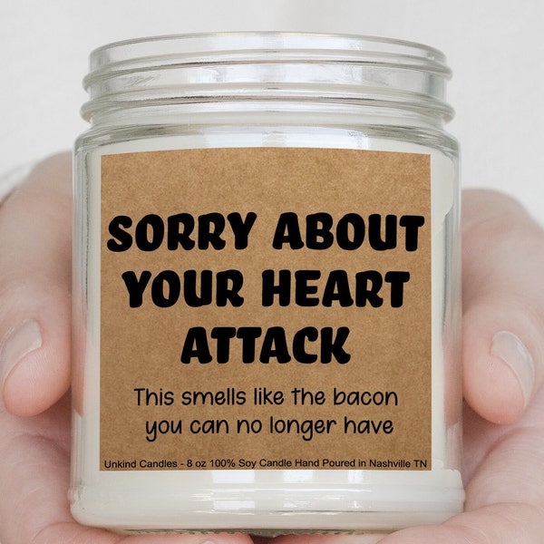 Sorry about your heart attack, Bacon scented. Funny Handmade Soy Candle. Get well soon gift. Dark Humor