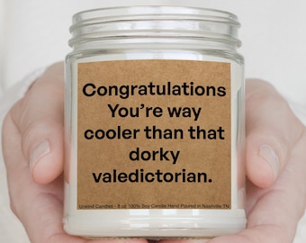 Graduation Gift, Cooler than the Valedictorian, funny handmade candle. Congratulations, College, High School.