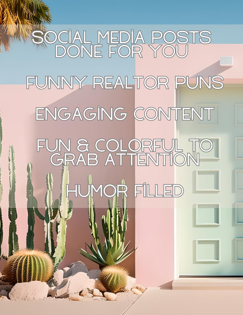 May include: A pink and green house with a cactus garden. The house has a teal door with white trim and a white sign that says "SOCIAL MEDIA POSTS DONE FOR YOU FUNNY REALTOR PUNS ENGAGING CONTENT FUN & COLORFUL TO GRAB ATTENTION HUMOR FILLED".