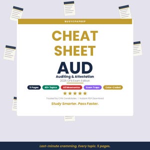 May include: A white and gold cheat sheet for the Auditing & Attestation section of the 2026 CPA exam. The text includes "CHEAT SHEET AUD" and "Study Smarter. Pass Faster." The document is color-coded and has 5 pages.