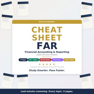 May include: A white and gold cheat sheet for the FAR CPA exam. The text reads "CHEAT SHEET FAR" with "Financial Accounting & Reporting" below. Includes "5 Pages", "50+ Topics", "All Formulas", "Mnemonics", and "Color-Coded". The text "Study Smarter. Pass Faster." is also included.