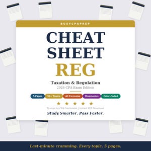 Può includere: Grafica bianca e oro con il testo "CHEAT SHEET REG" per l'esame CPA 2026. La grafica include il testo "Taxation & Regulation", "5 Pages", "50+ Topics" e "Study Smarter. Pass Faster."