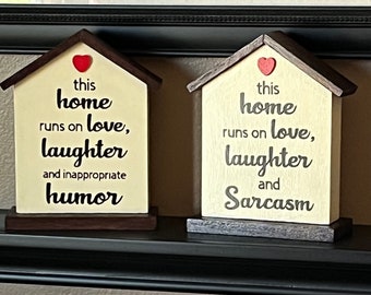 Love, laughter and inappropriate humor wood house