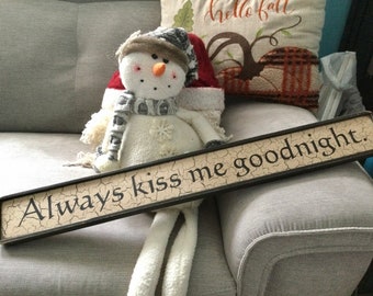 ALWAYS KISS ME GOODNIGhT Wood Rustic Primitive Chocolate Brown Wall Decor